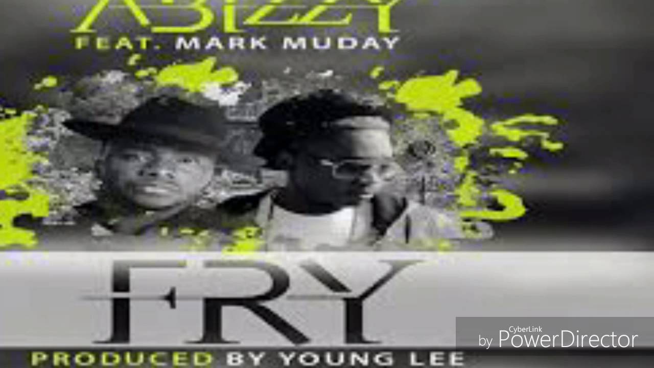 Abizzy ft Markmuday - fry