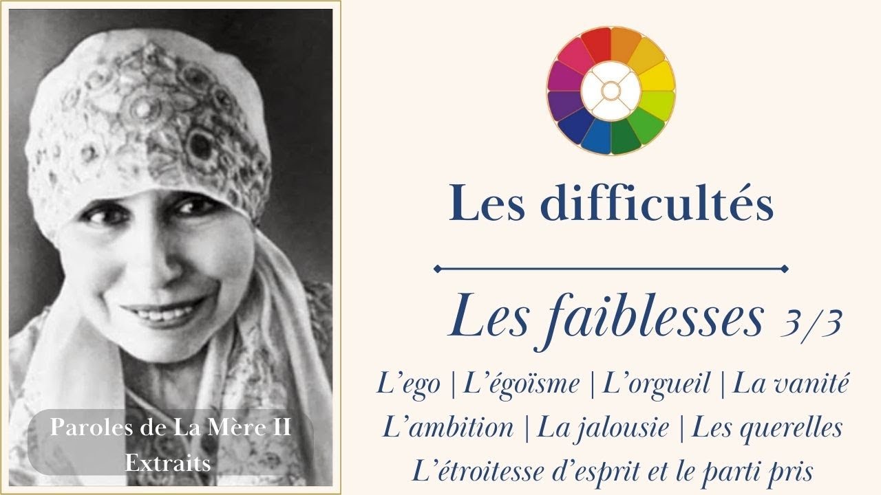 Les faiblesse 3/3 : ego, &eacute;go&iuml;sme, orgueil, vanit&eacute;, jalousie, querelles ... - Paroles de la M&egrave;re II