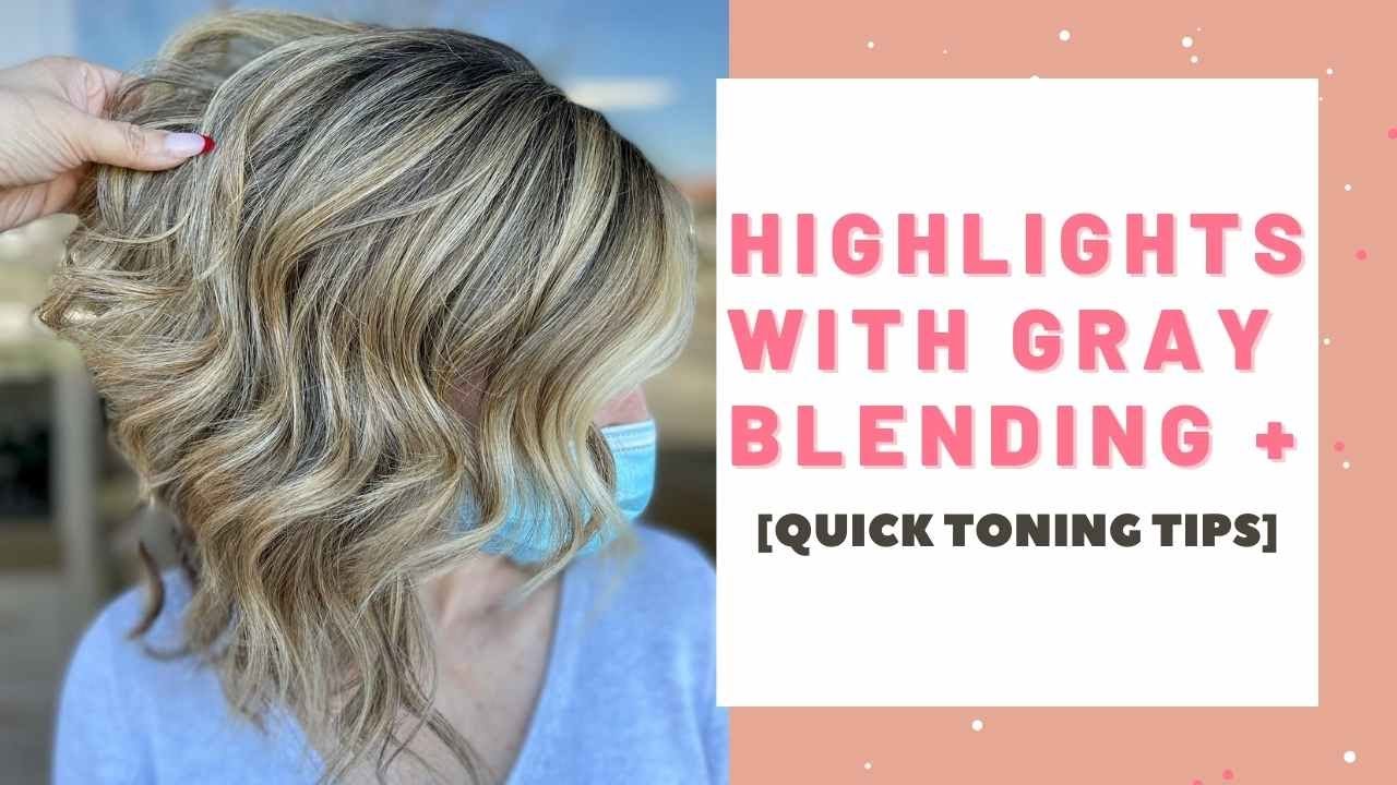 Highlights with Gray Blending + [QUICK TONING TIPS]