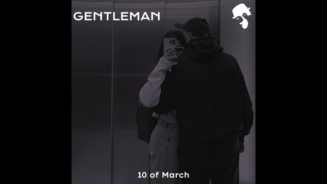 Gentleman - 10 of March (Original Mix)