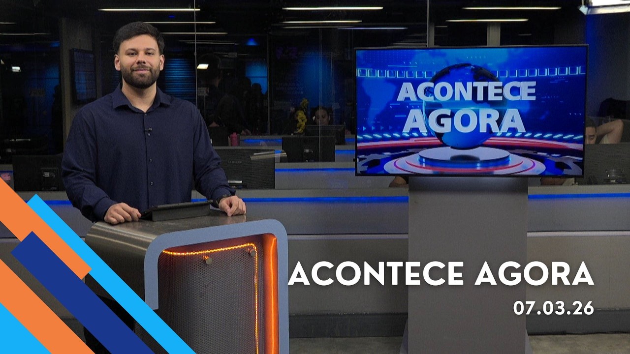 Acontece Agora (07/Mar/2026)