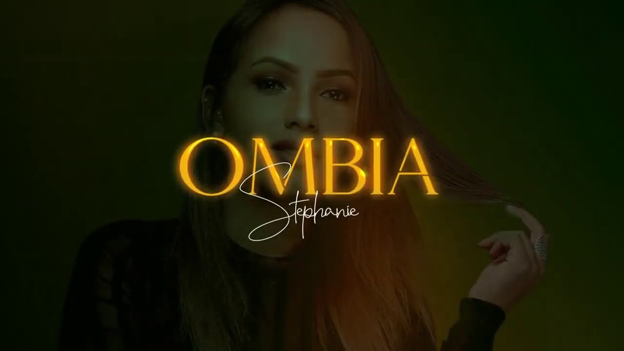 STEPHANIE - OMBIA (NOUVEAUTE GASY 2021)