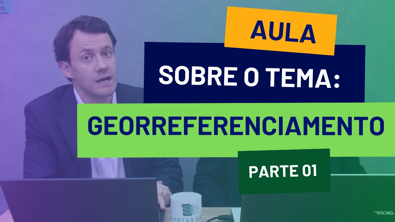 Aula | Georreferenciamento | Parte 01