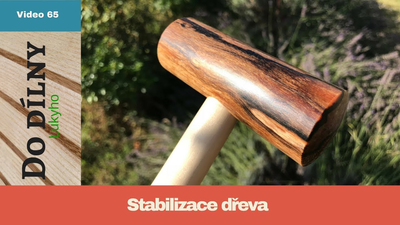 Stabilizace dřeva / Stabilizing wood / Wood mallet