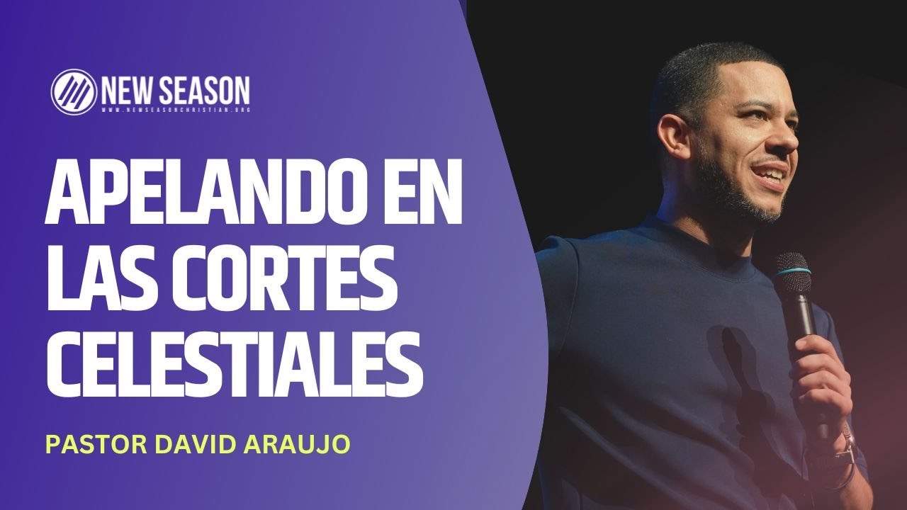 Apelando En Las Cortes Celestiales | Pastor David Araujo