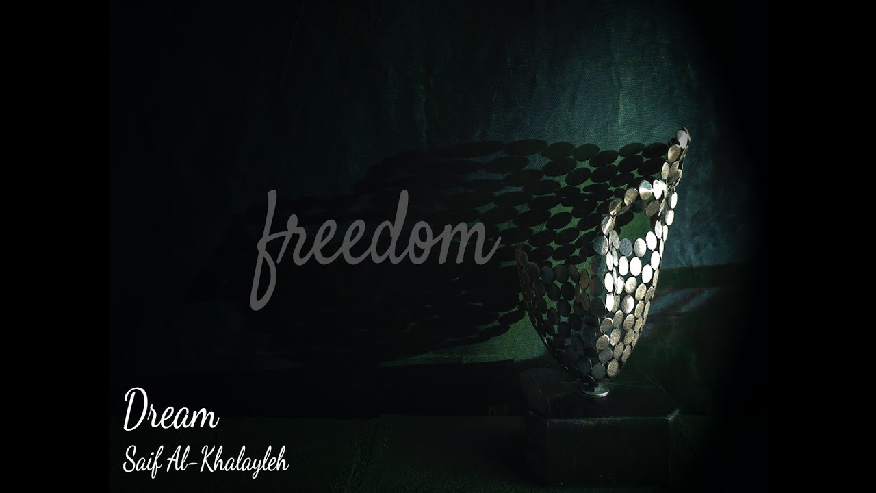 Freedom - Dream - Saif Al Khalayleh