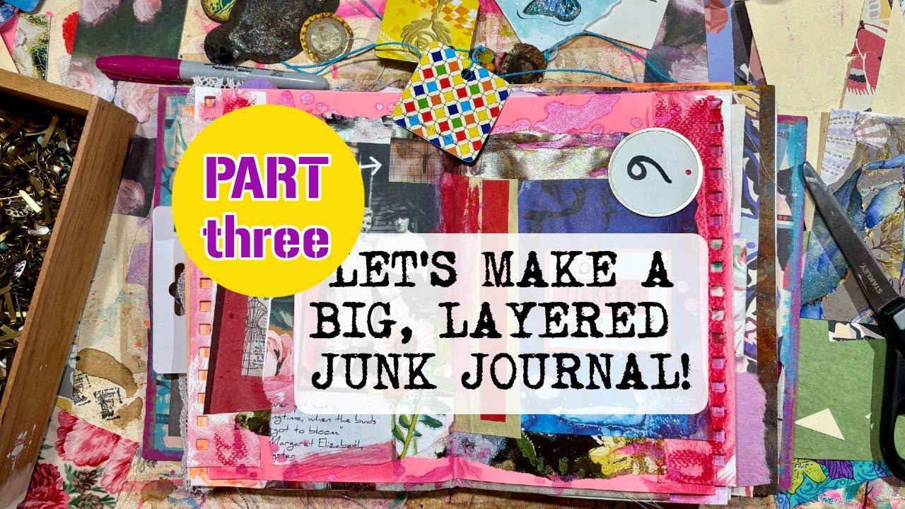 DIY JUNK JOURNAL WITH LAYERS AND EPHEMERA PART 3: LET'S DECORATE!