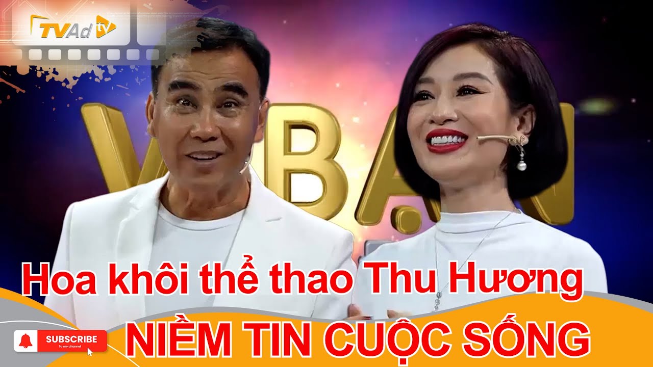 VÌ BẠN XỨNG ĐÁNG | Hoa khôi thể thao Thu Hương NIỀM TIN CUỘC SỐNG