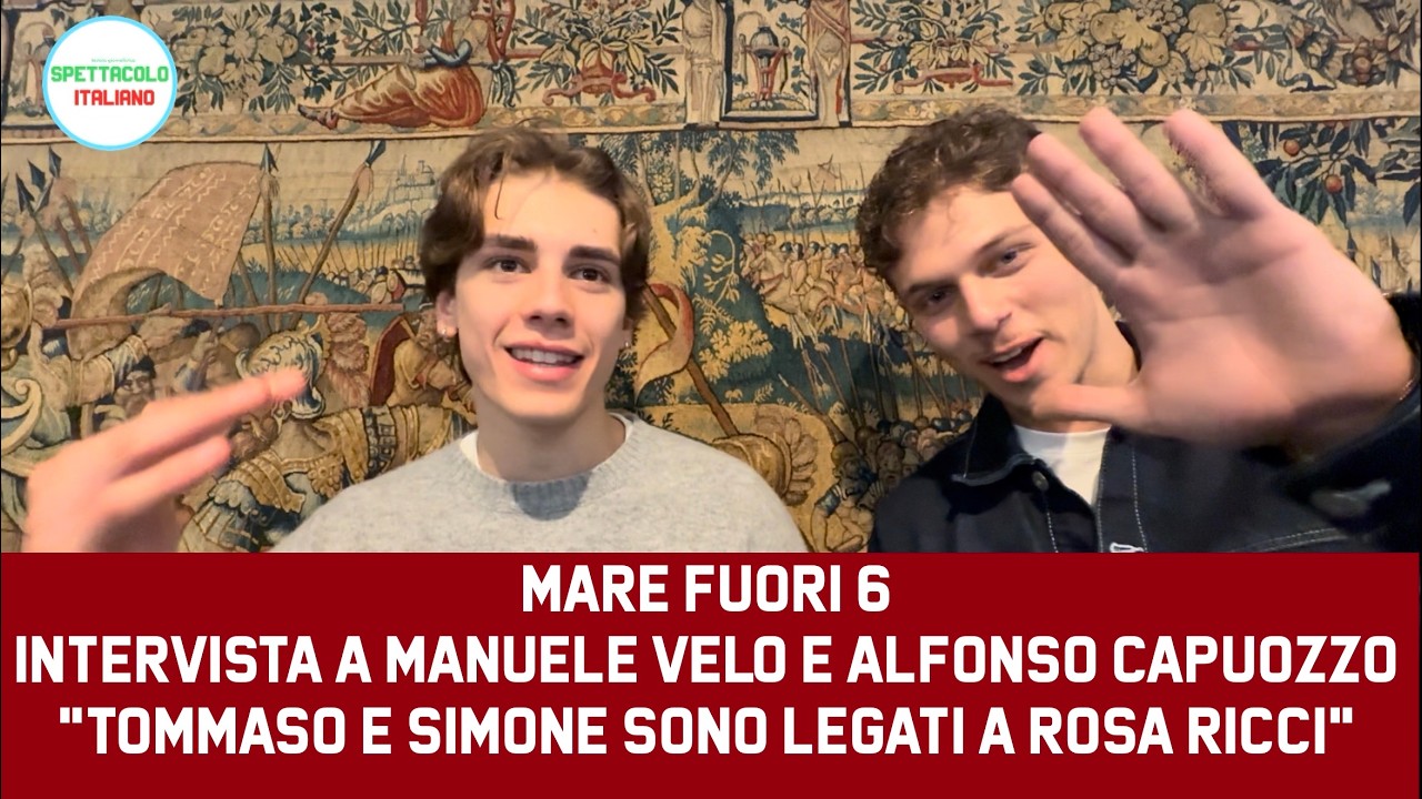 Mare Fuori 6 intervista a Manuele Velo e Alfonso Capuozzo: Tommaso e Simone sono legati a Rosa Ricci