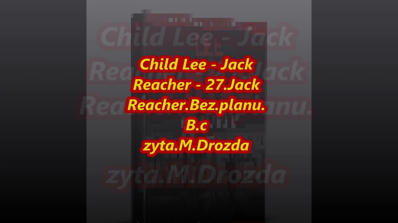 Child Lee - Jack Reacher - 27.Jack Reacher.Bez.planu.B.czyta.M.Drozda.