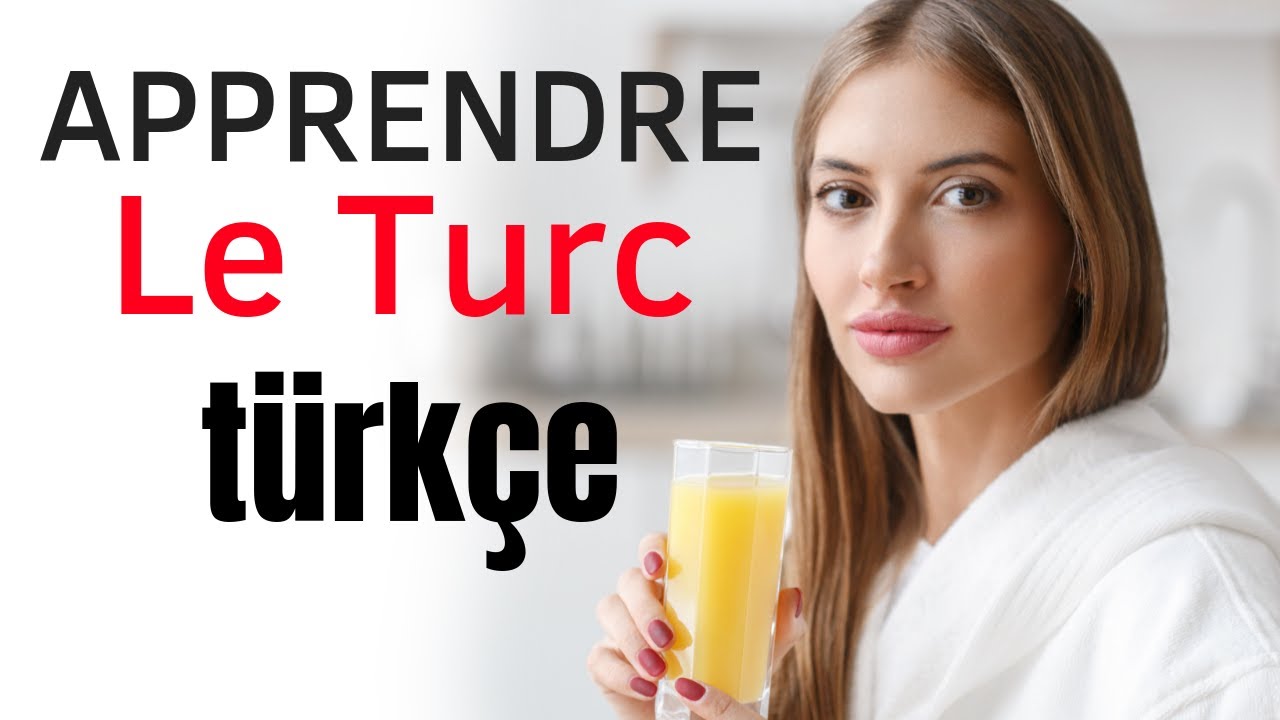 Apprendre le Turc Rapidement ||| Conversation en Turc ||| (3 Heures)