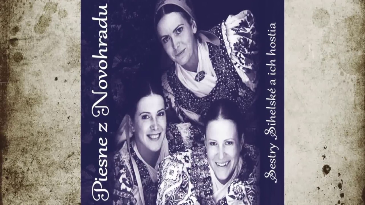 Sestry Sihelské - Prečo si sa milý