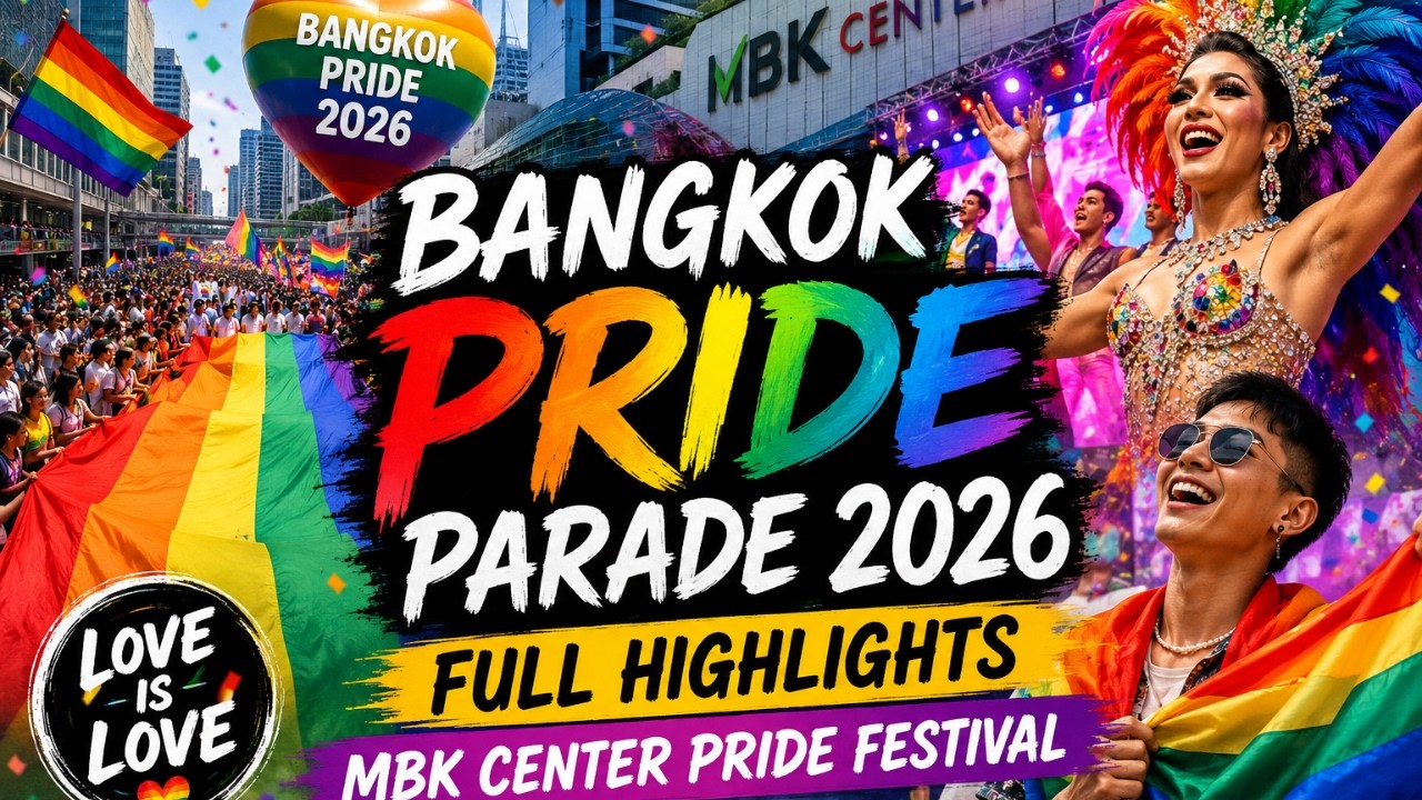 Bangkok Pride 2026: Everything You Missed at the Parade!
