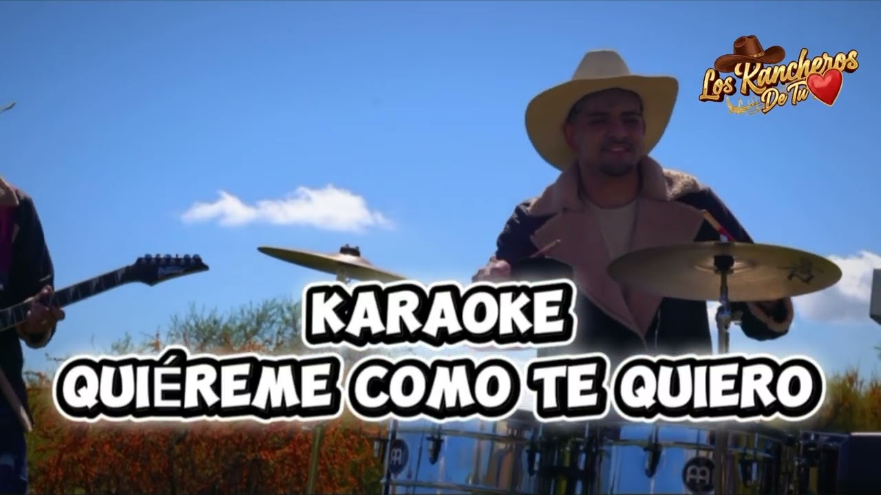 KARAOKE Quiéreme como te quiero - Los Rancheros de tu corazón.