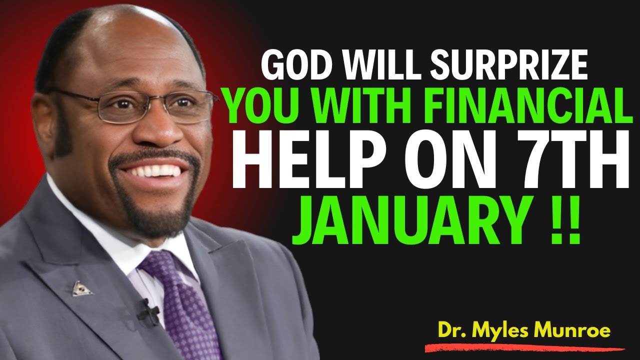 God Will Surprise You With Financial Help | Myles Munroe Best Motivation  Life-Changing Message
