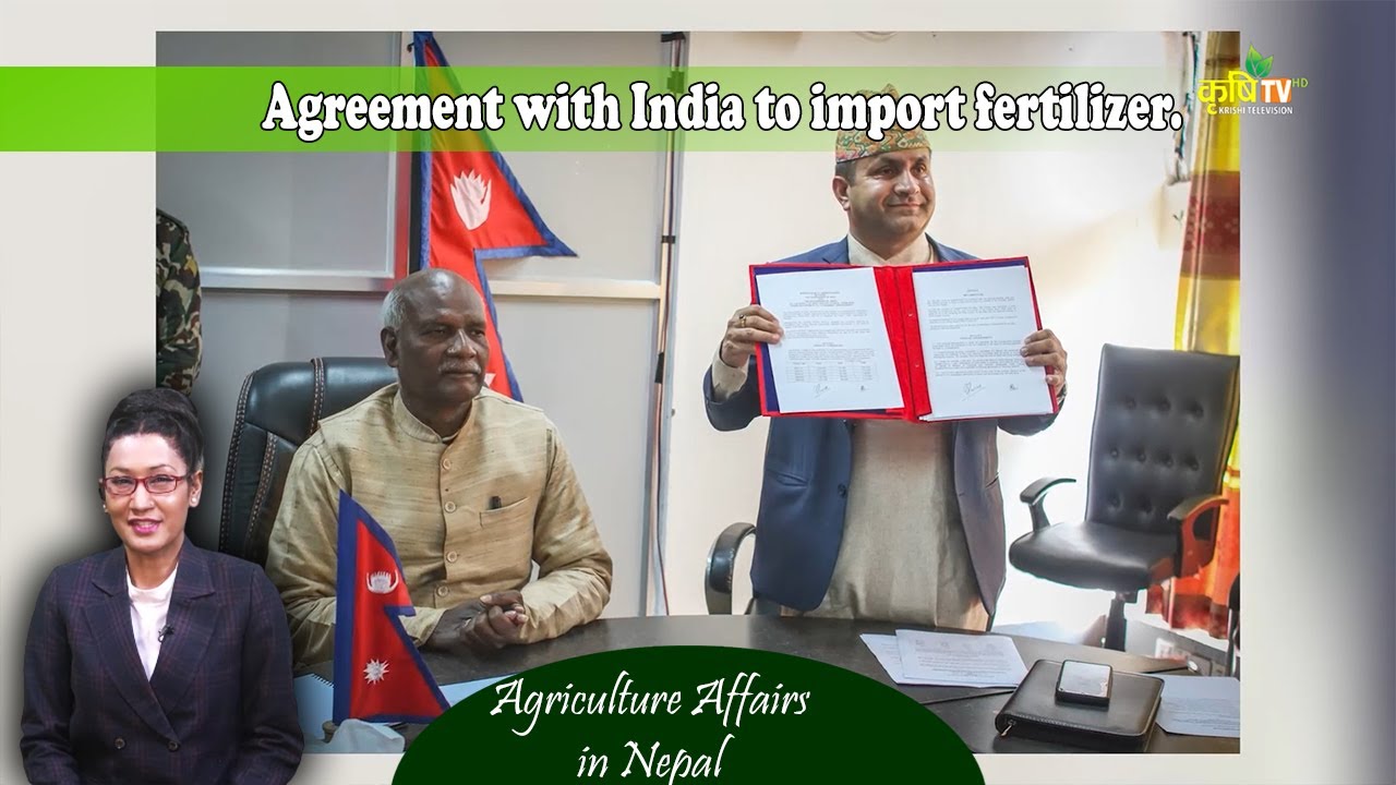 Agreement with India to import fertilizer. || Agriculture Affairs in Nepal