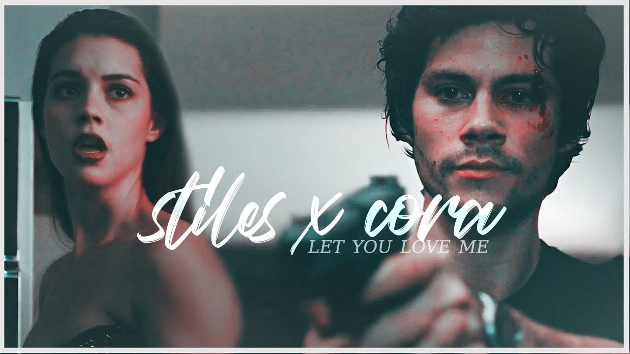 ❖ stiles & cora | let you love me.