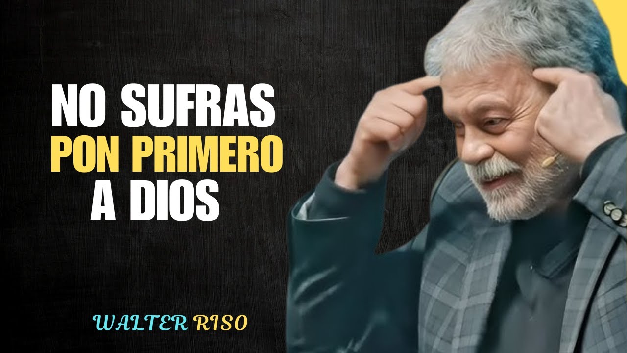 DEJA DE ANGUSTIARTE, CONFÍA EN DIOS *versión extendida* | Walter Riso