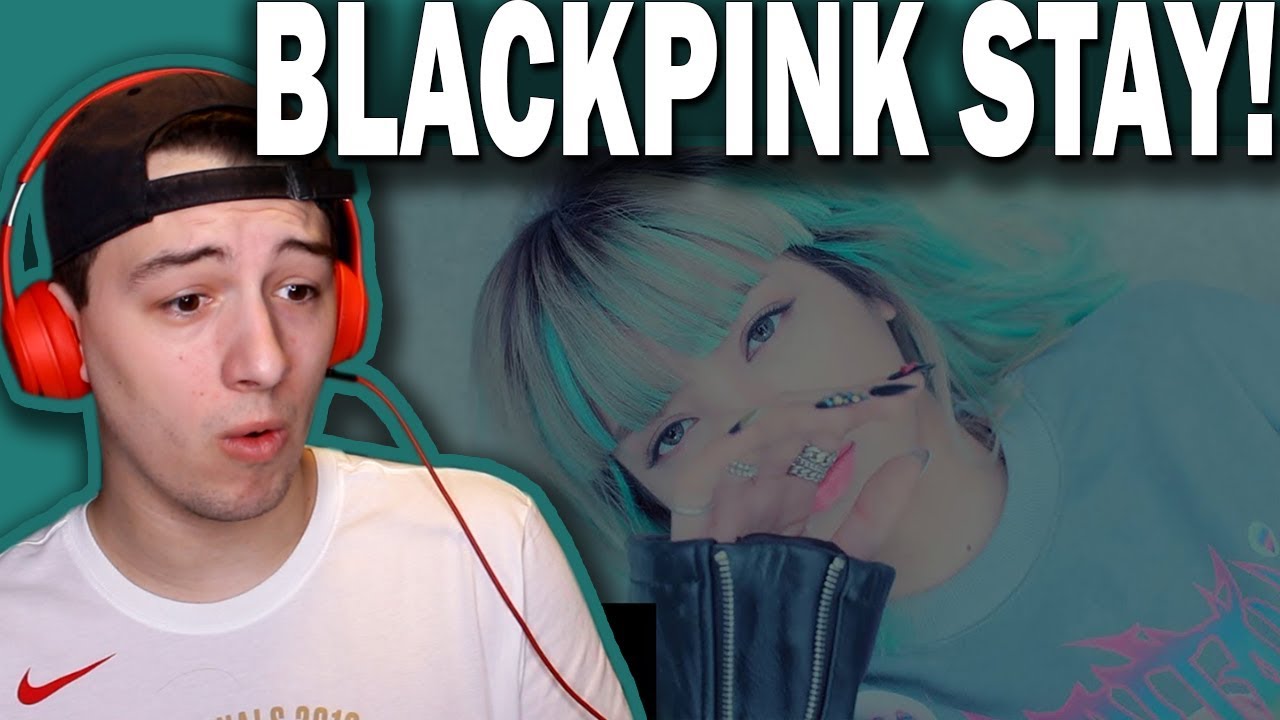 BLACKPINK - 'STAY' M/V REACTION!