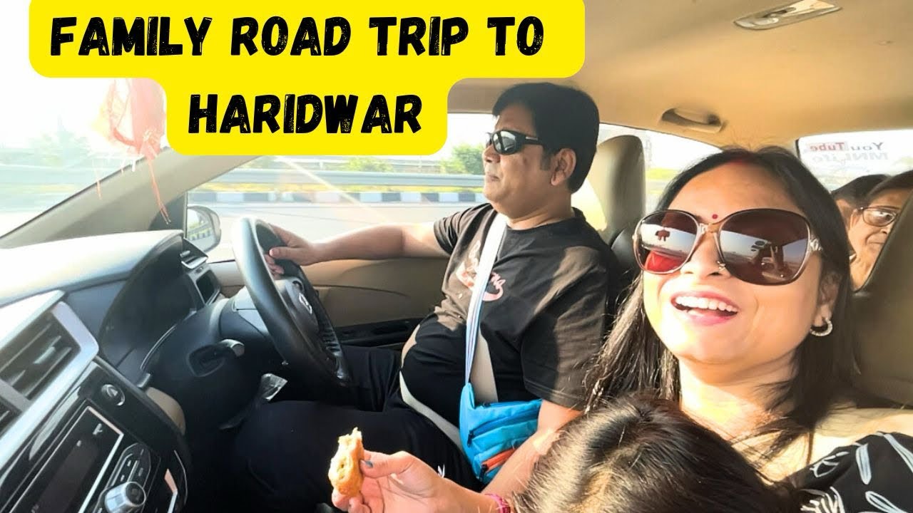 Family Road Trip to Haridwar || Delhi to Haridwar Road trip vlog by car