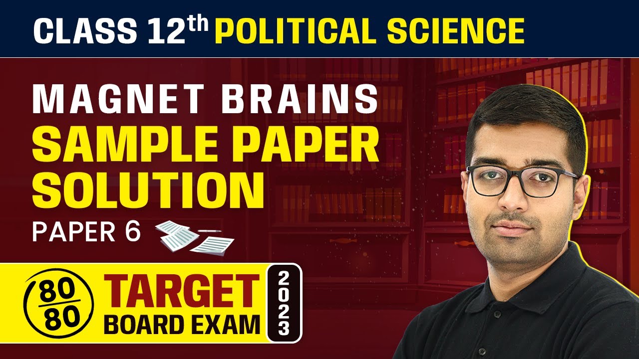 Magnet Brains Sample Paper Solution 2023 | Class 12 Political Science (Paper 6) | CBSE 2024-25