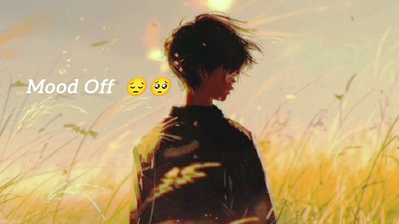 Mood Off Hindi Song new  😔🥹🥺