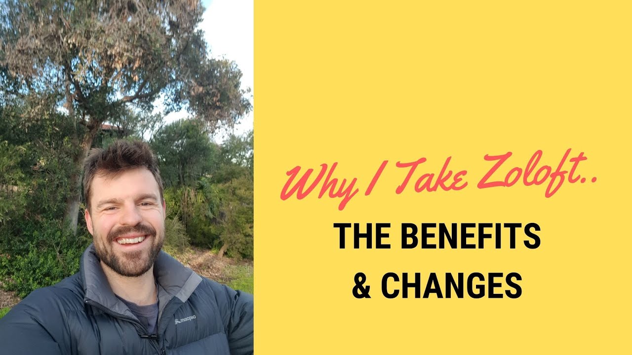 Why I take Zoloft (Sertraline)...