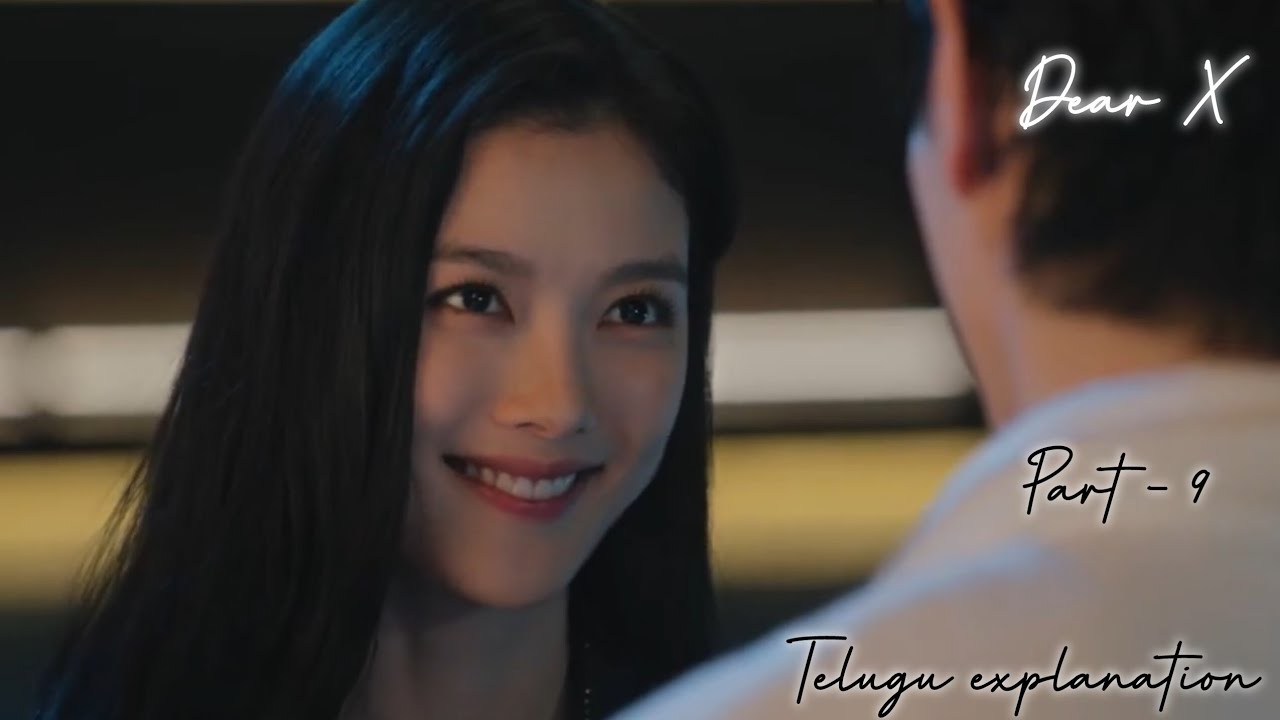 Dear X kdrama part - 9 telugu explanation 