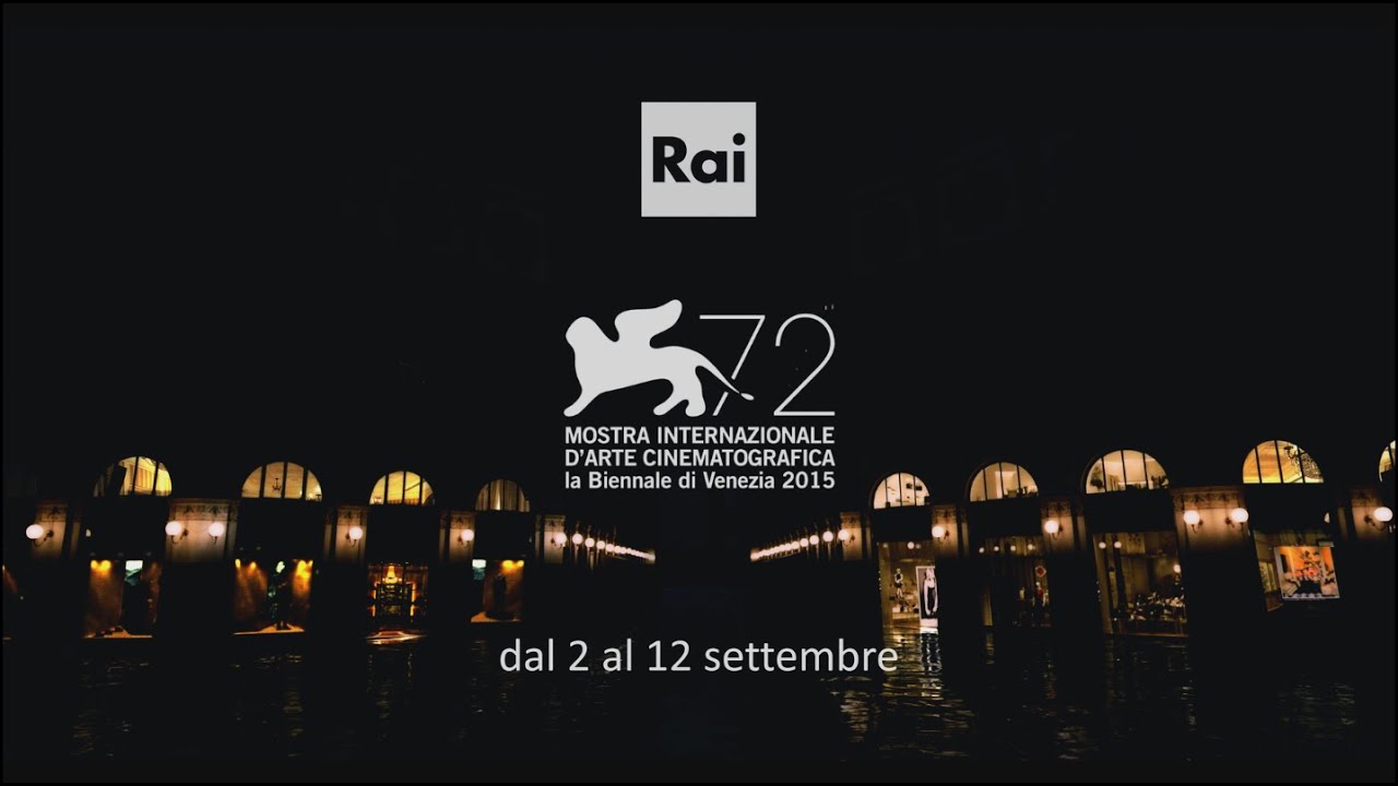 72^ Mostra Internazionale d'Arte Cinematografica di Venezia - Dal 2 al 12 settembre 2015