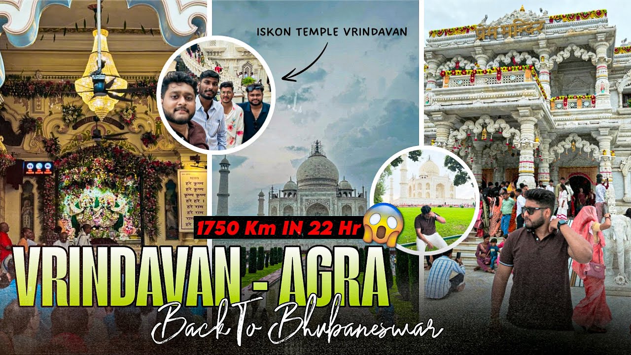 From Vrindavan to Taj Mahal & 1750 KM Nonstop Back To Odisha In 22 Hours! 😱
