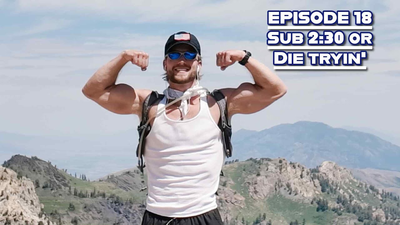 EPISODE 18 - SUB 2:30 OR DIE TRYIN'