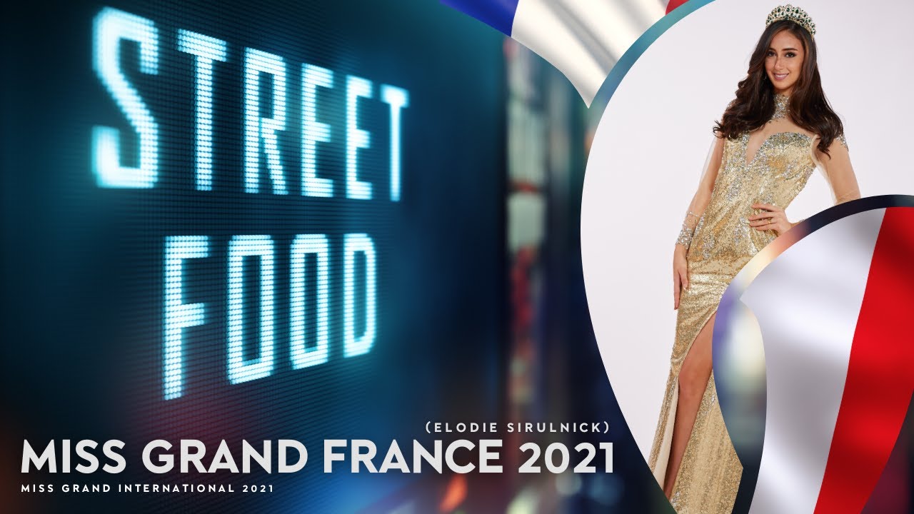 Street Food in France, Elodie Sirulnick - Miss Grand France 2021