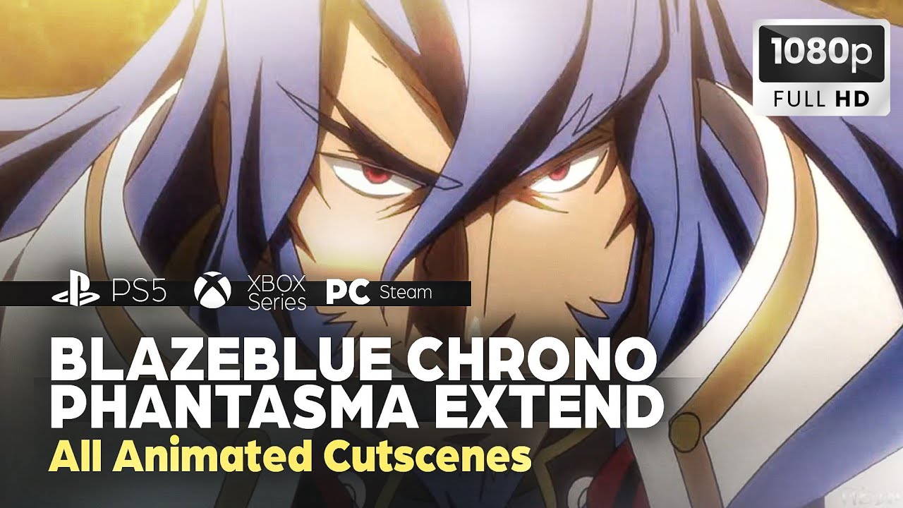 BlazeBlue Chrono Phantasma - All Animated Cutscenes✔️1080p HD