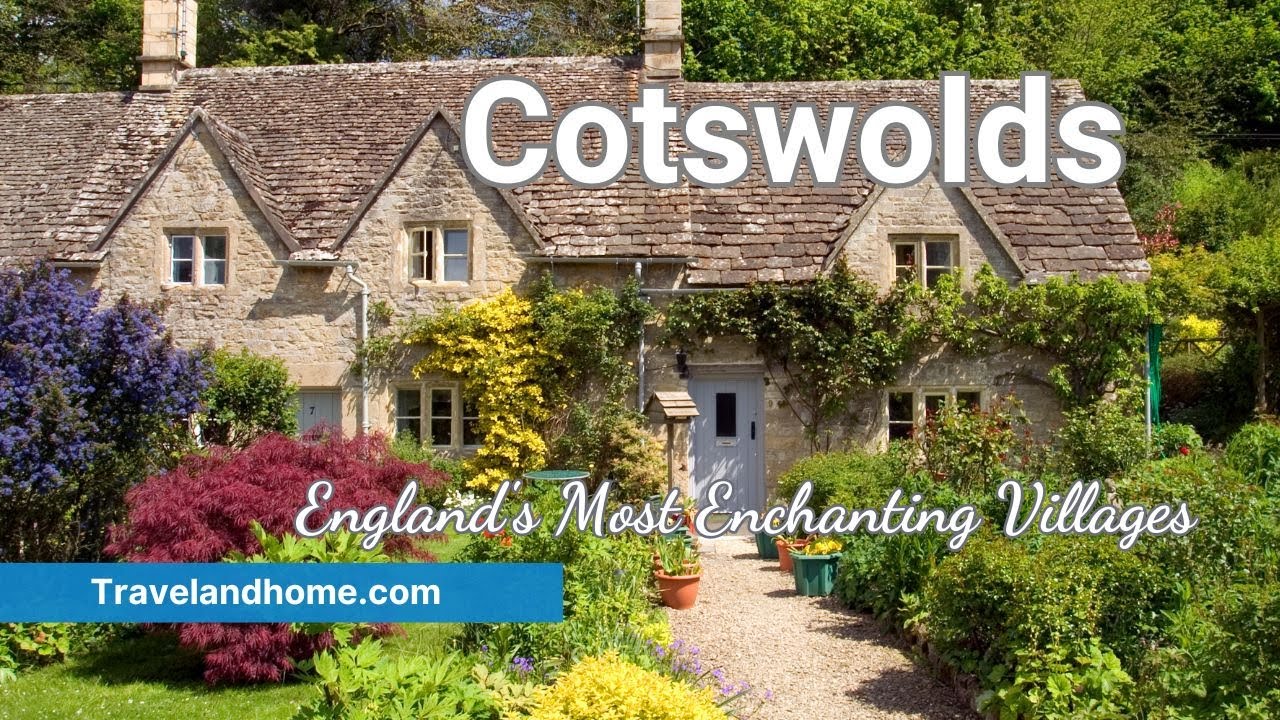 Cotswolds: England's Most Enchanting Villages