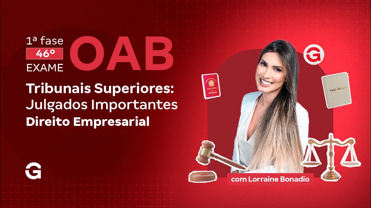 1ª fase do 46º Exame OAB | Tribunais Superiores: Julgados Importantes de Direito Empresarial
