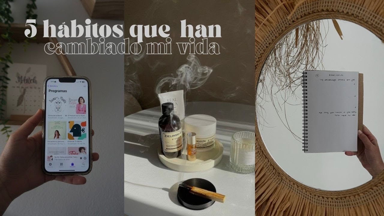 Los 5 hábitos que han cambiado mi vida 🌞 ✨