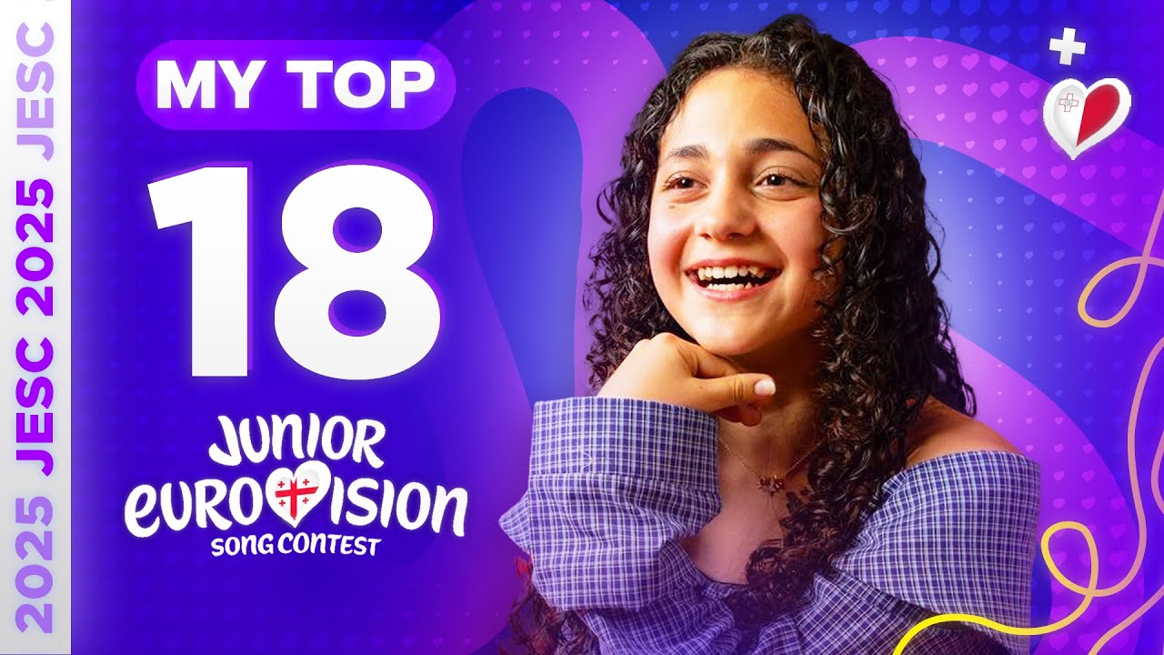 Junior Eurovision 2025: MY TOP 18 (ALL SONGS) [NEW🇲🇹]