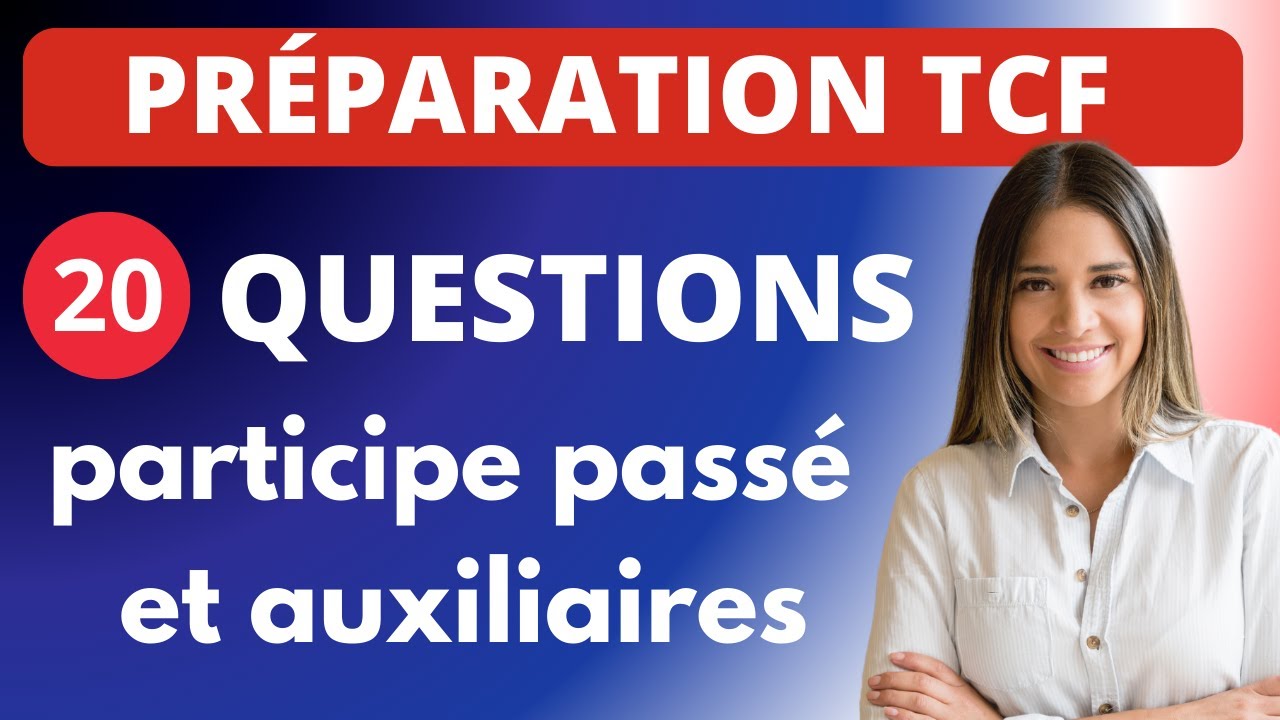 Préparation TCF - participe passé et auxiliaires