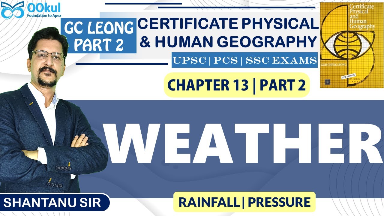 GC Leong | Certificate Physical & Human Geography| Weather | Chapter 13 | Part 2 | UPSC/PCS/SSC Exam
