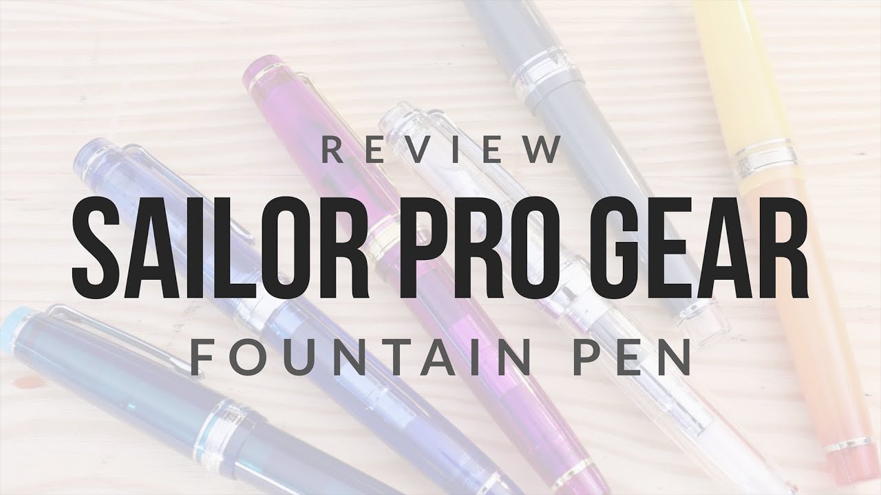 Sailor Pro Gear — My Favorite Pen & Best Nibs on the Market