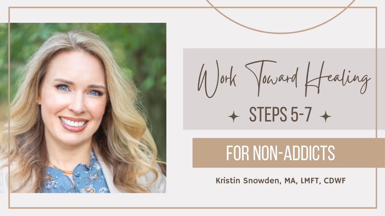 Work Toward Healing: Steps 5, 6, & 7 for the 