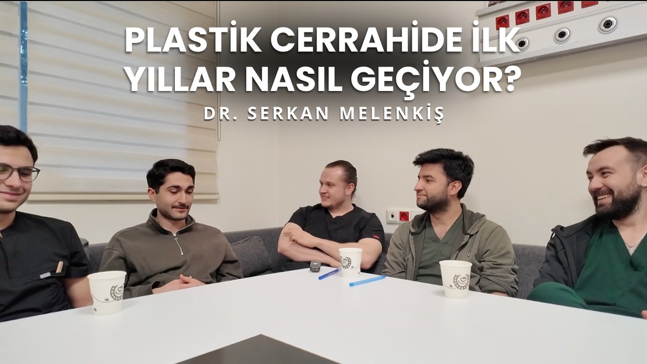 Plastik Cerrahi Asistanlığında İlk Yıllar Nasıl Geçiyor? 
