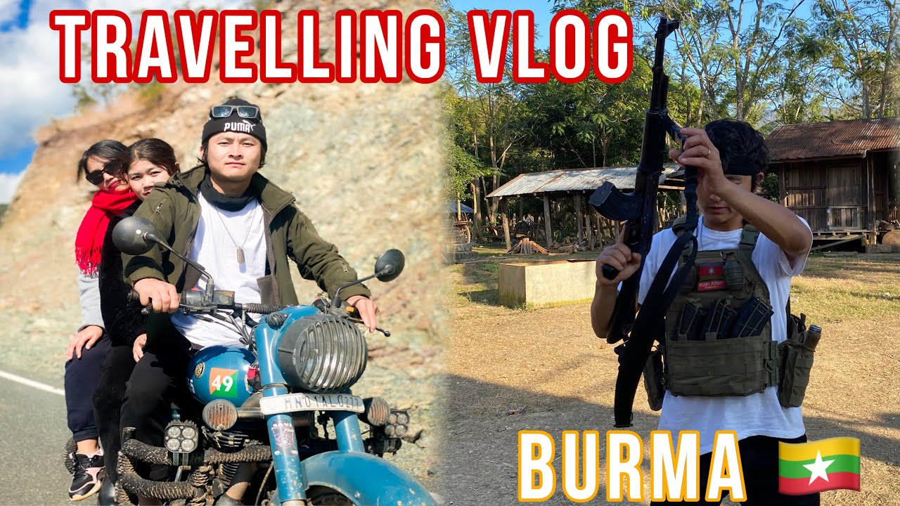 Myanmar🇲🇲 Gamsung kaga lut e guy’s Day 1  Vlog ong || Chassad to Phaikoh anasa momong e guy’s 😍