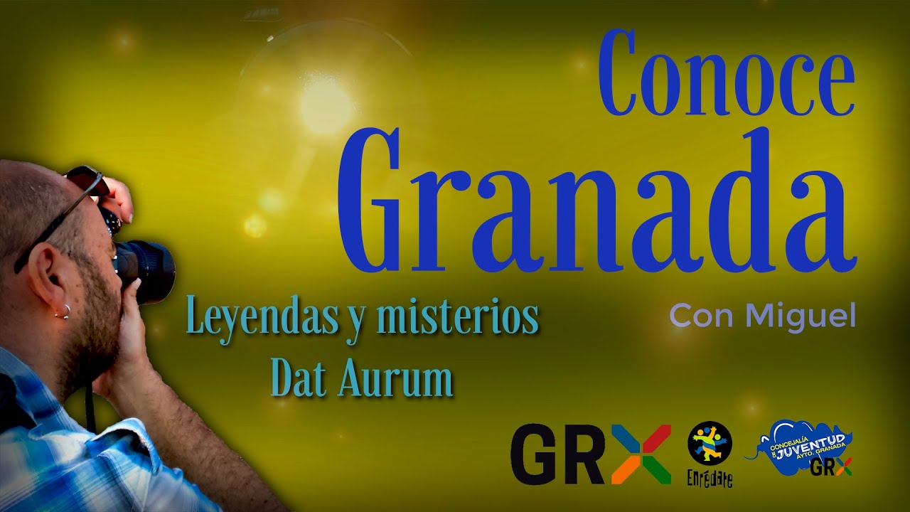 CONOCE GRANADA. Ep 12. Leyendas y Misterios. Dat Aurum.