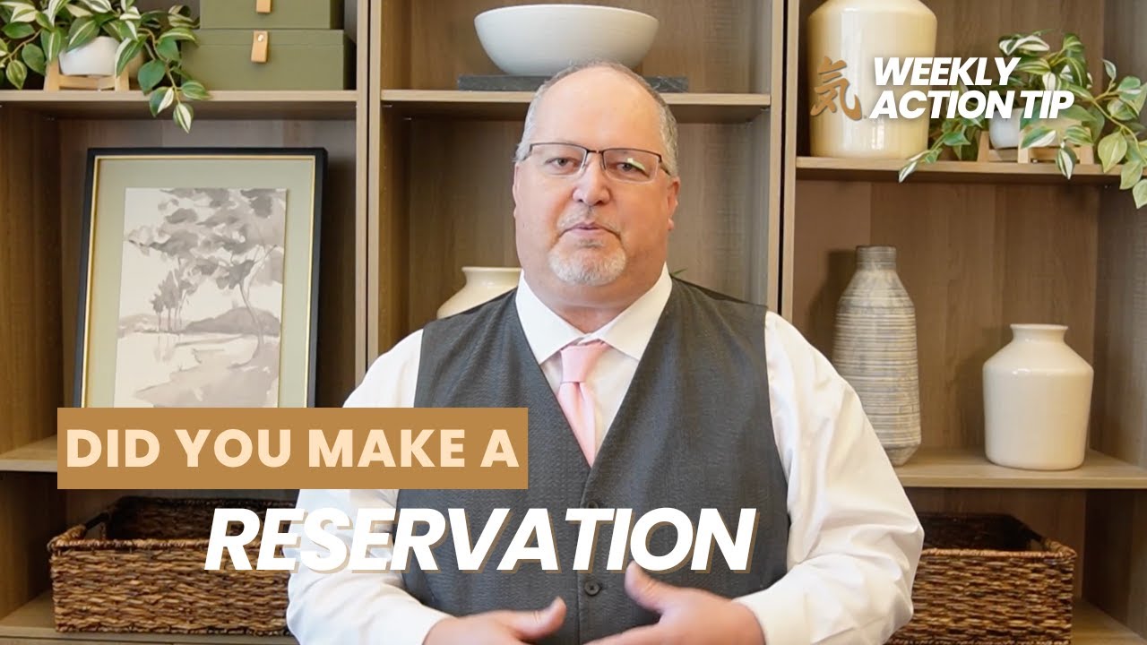 Action Tip #572: Did You Make a Reservation