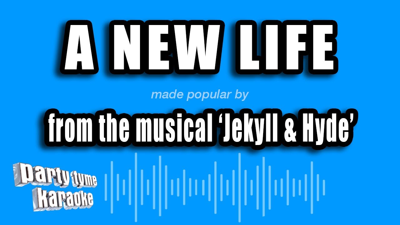 'Jekyll & Hyde' - A New Life (Karaoke Version)