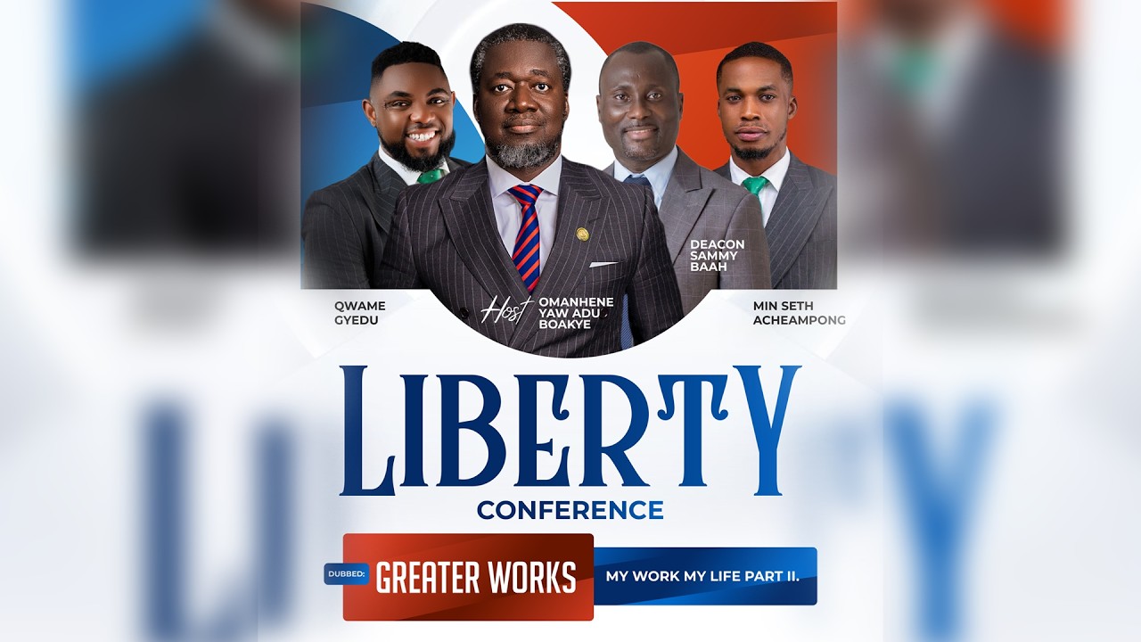 Liberty Conference with Omanhene Yaw Adu-Boakye 2026 || Greater Works || My Work My Life Part II