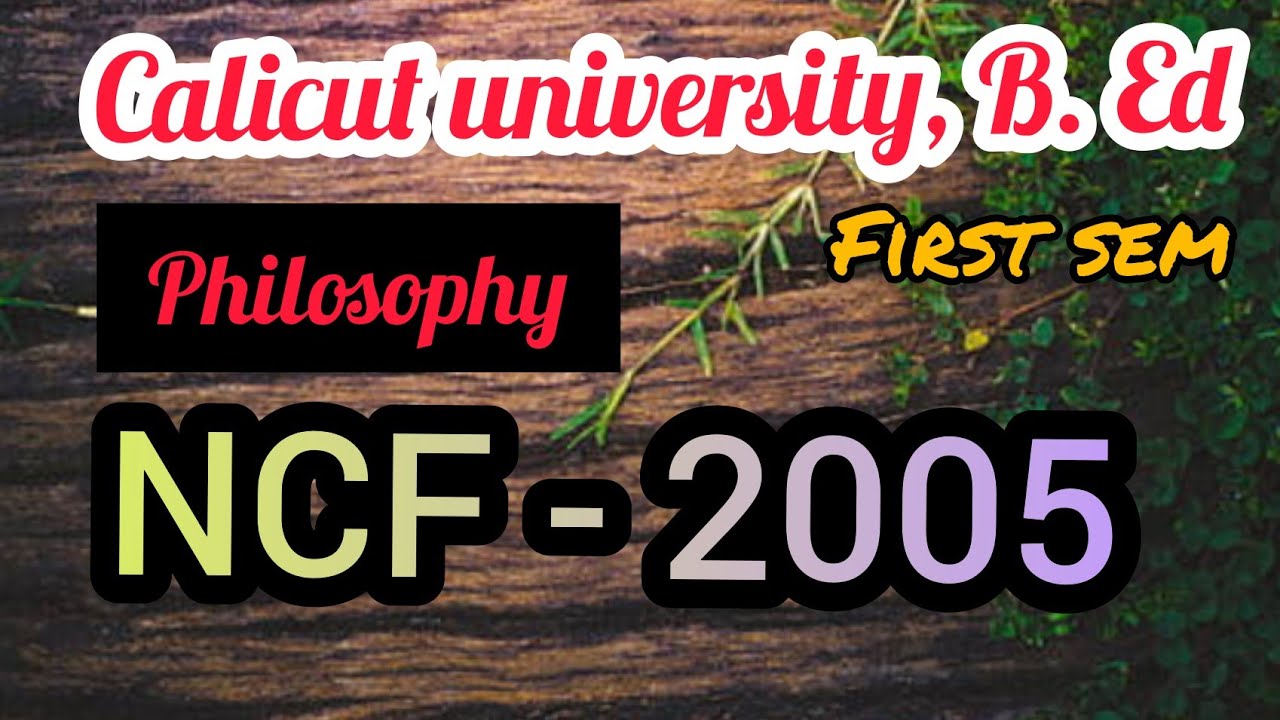 NCF 2005 | B.Ed | PHILOSOPHY | FIRST SEMESTER |EXAM PREPARATION