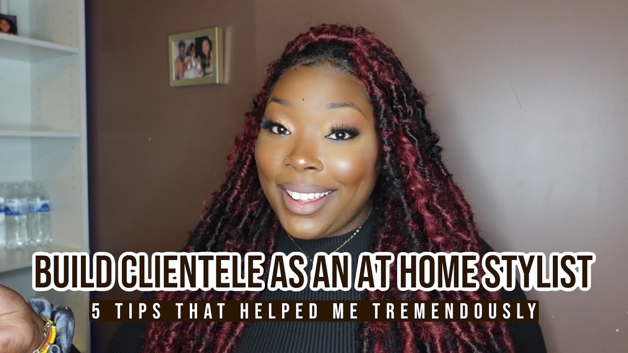 BUILDING CLIENTELE AS A STYLIST WORKING FROM HOME