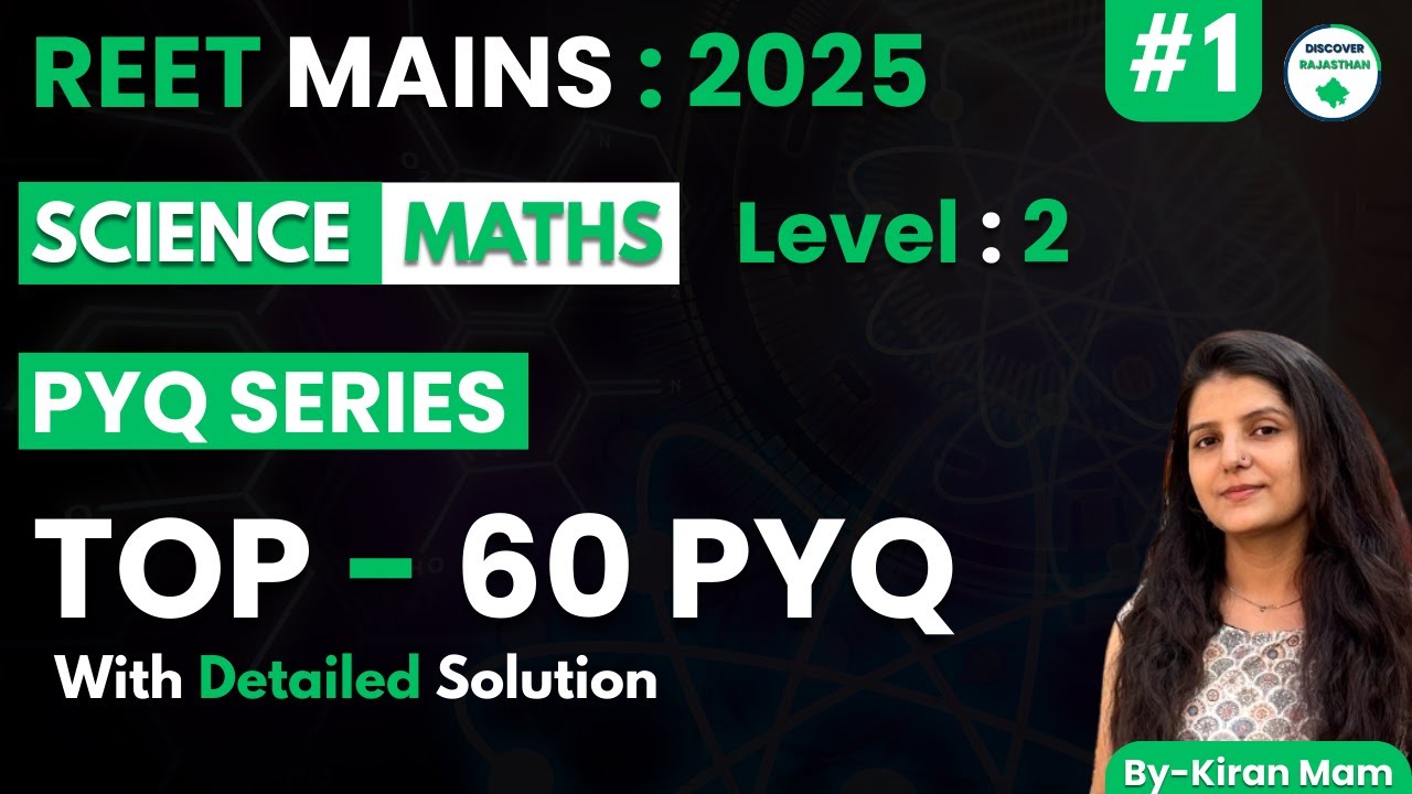 Science-Math Reet Mains 2025| Science-Math's| PYQ Series| TOP-60 PYQ| By-Kiran Mam